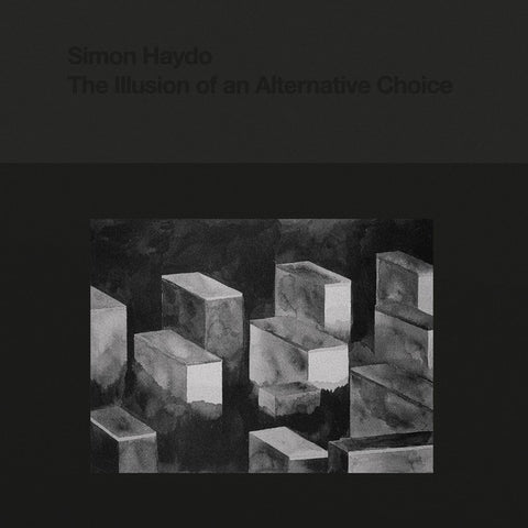 Simon Haydo - The Illusion of an Alternative Choice