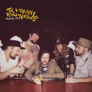 TK & The Holy Know-Nothings - Arguably OK