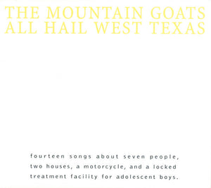 The Mountain Goats - All Hail West Texas