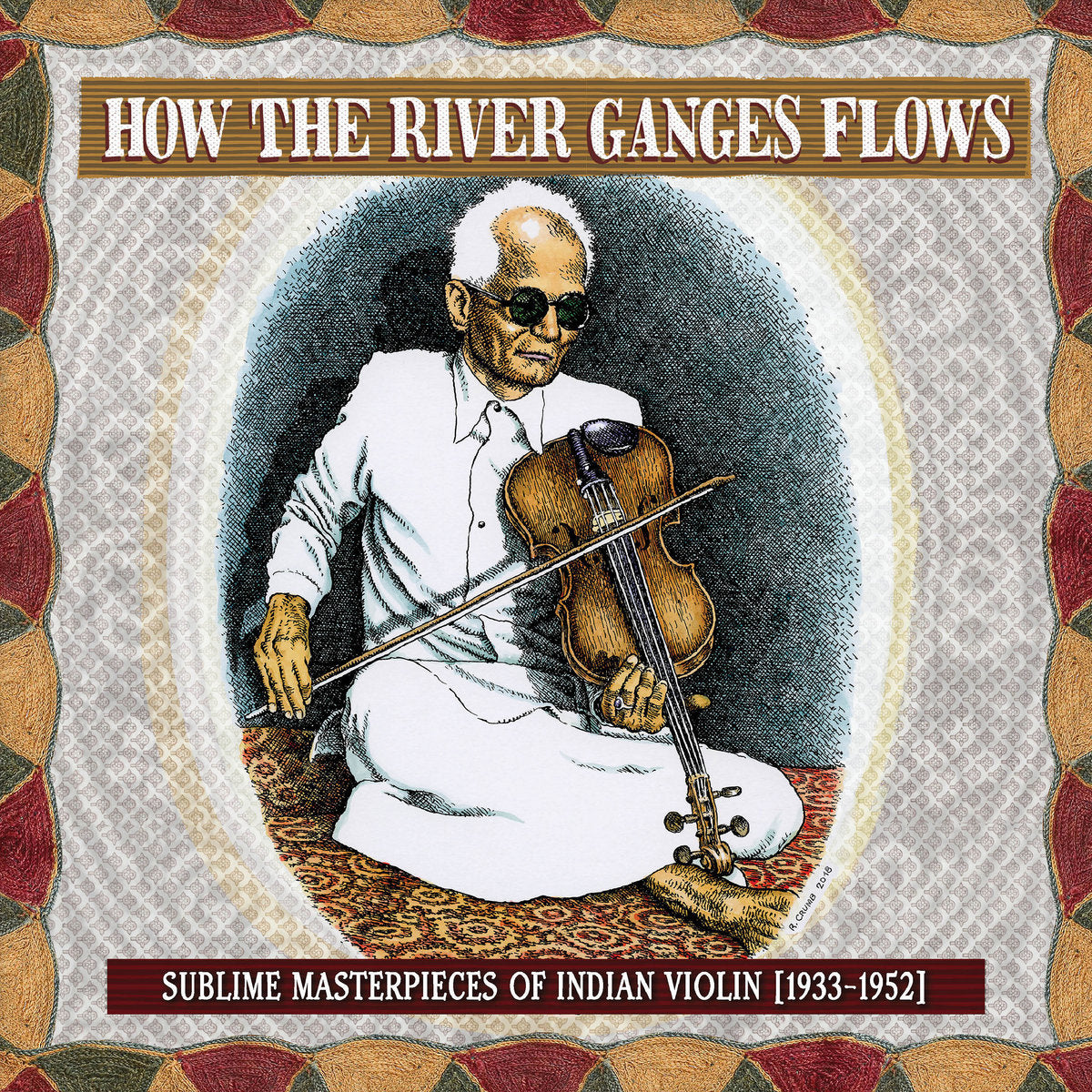Various Artists - How the River Ganges Flows: Sublime Masterpieces of Indian Violin (1993-1952)