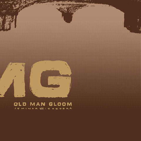 Old Man Gloom - Seminar III : Zozobra