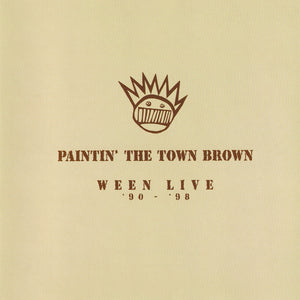 Ween - Paintin' the Town Brown: Ween Live '90-'98