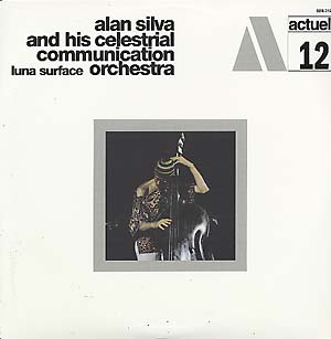 Alan Silva And His Celestial Communication Orchestra - Luna Surface