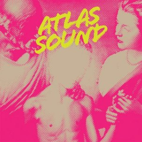 Atlas Sound - Let The Blind Lead Those Who Can See But Cannot Feel