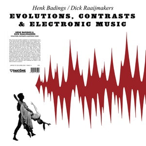 Henk Badings & Dick Raaijmakers - Evolutions, Contrasts & Electronic Music