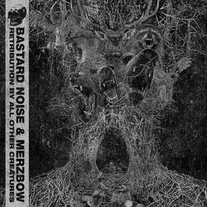 Bastard Noise & Merzbow - Retribution To All Other Creatures