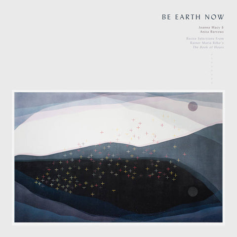 Joanna Macy & Anita Barrows - Be Earth Now