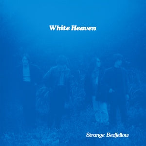 White Heaven - Strange Bedfellows