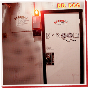 Dr. Dog - B-Room