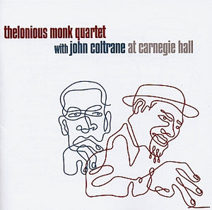 Thelonious Monk Quartet With John Coltrane - At Carnegie Hall
