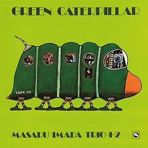 Masaru Imada Trio + 2 - Green Caterpillar