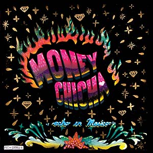 Money Chicha - Echo En Mexico