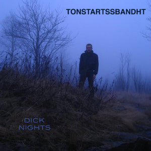 Tonstartssbandht - Dick Nights