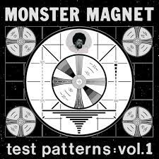 Monster Magnet - Test Patterns: vol. 1