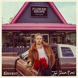 Ernest - Flower Shops The Album & Two Dozen Roses