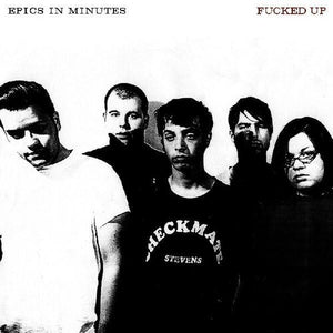 Fucked Up - Epics In Minutes