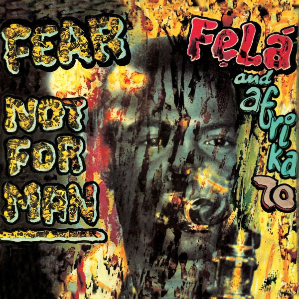 Fela Kuti - Fear Not For Man