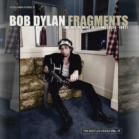 Bob Dylan - Fragments: Time Out of Mind Sessions: The Bootleg Series Volume 17