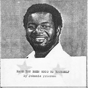 Johnnie Frierson - Have You Been Good To Yourself