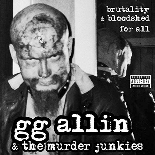 GG Allin and the Murder Junkies - Brutality and Bloodshed for All
