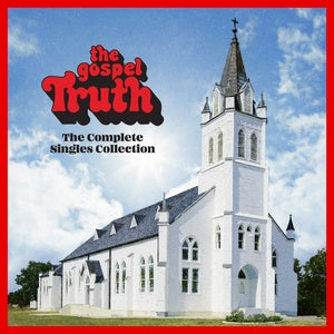 Various Artists - The Gospel Truth: The Complete Singles Collection