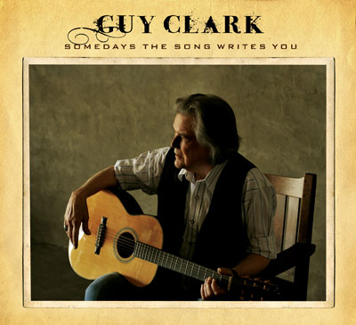 Guy Clark - Somedays The Songs Write You