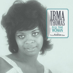 Irma Thomas - Full Time Woman