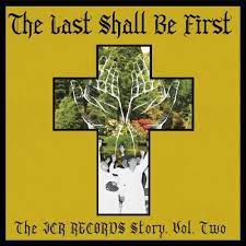 Various Artists - The Last Shall Be The First - The JCR Records Story Vol. 2