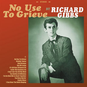 Richard Gibbs - No Use To Grieve
