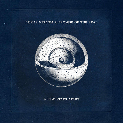 Lukas Nelson & The Promise Of The Real - A Few Stars Apart