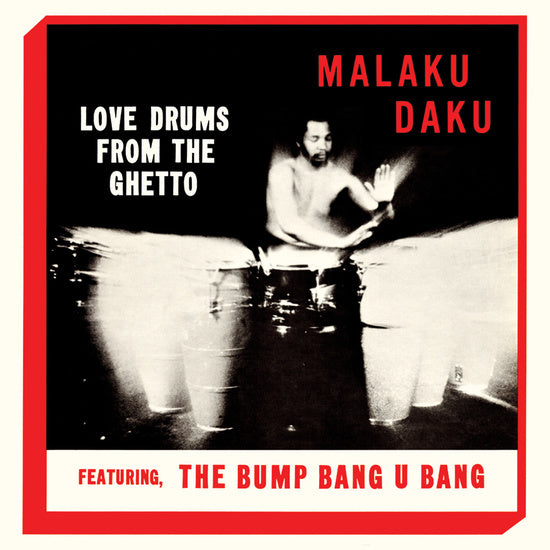 Malaku Daku - Love Drums From The Ghetto