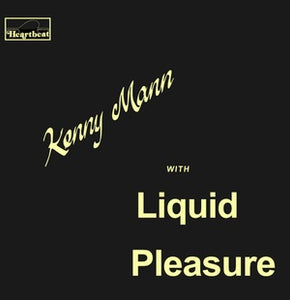 Kenny Mann With Liquid Pleasure - S/T