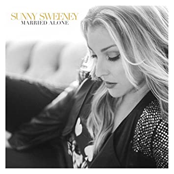 Sunny Sweeney - Married Alone