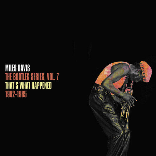 Miles Davis - The Bootleg Series, Vol. 7 - That's What Happened 1982-1985