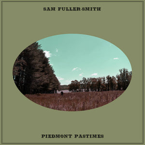 Sam Fuller-Smith - Piedmont Pastimes