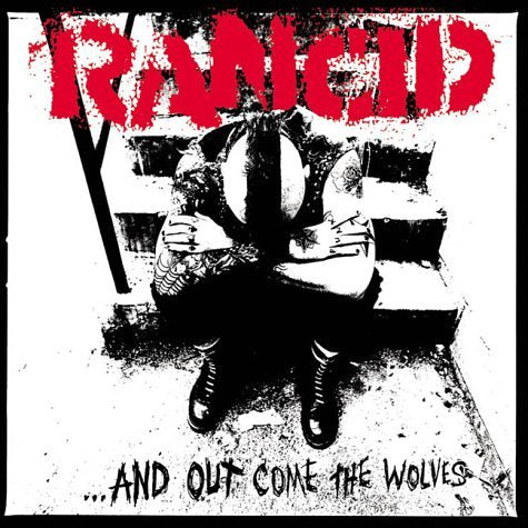 Rancid - And Out Came The Wolves