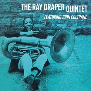 Ray Draper - The Ray Draper Quintet Featuring John Coltrane