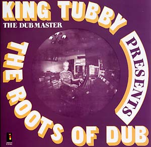 King Tubby - The Roots of Dub
