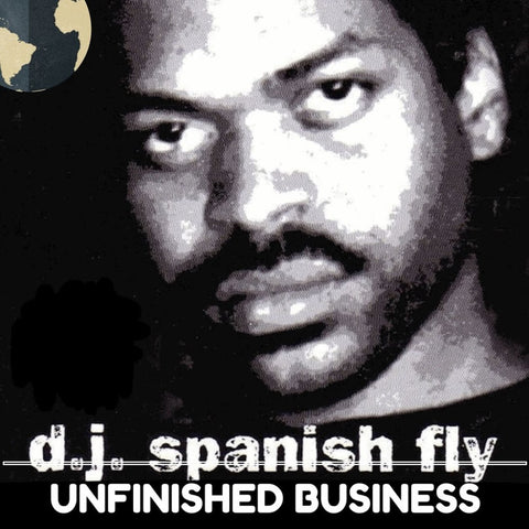 D.J. Spanish Fly - Unfinished Business