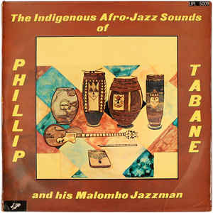 Philip Tabane - The Indigenous Afro-Jazz Sounds Of