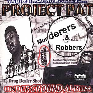 Project Pat - Murderers & Robbers Underground Album