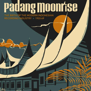 VA - Padang Moonrise: The Birth of the Modern Indonesian Recording Industry 1955-69