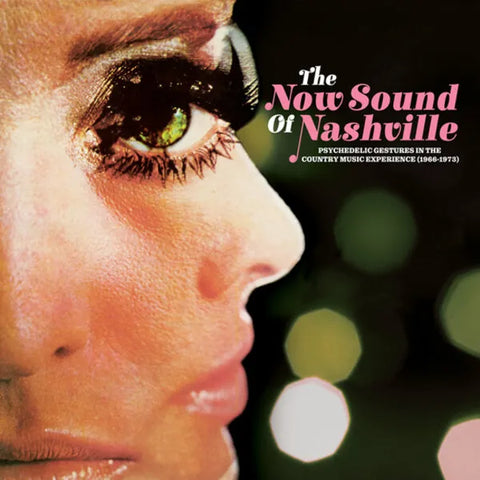 Various Artists - The Now Sound Of Nashville: Psychedelic Gestures In The Country Music Experience (1966-1973)