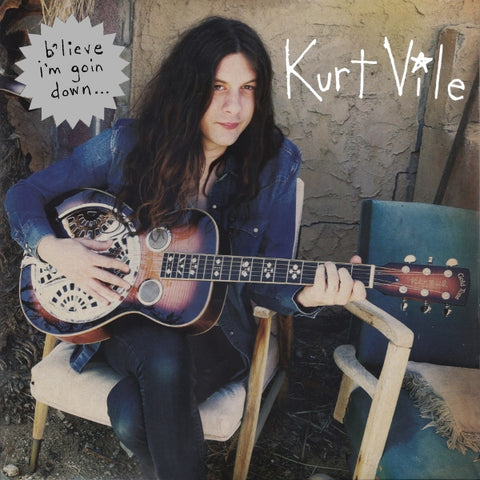 Kurt Vile - B'Lieve I'm Goin Down