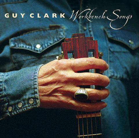 Guy Clark - Workbench Songs